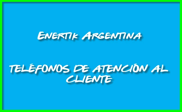 Teléfonos de Atención Al Cliente de Enertik Argentina